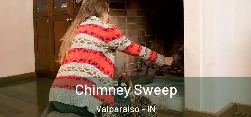  Chimney Sweep Valparaiso - IN