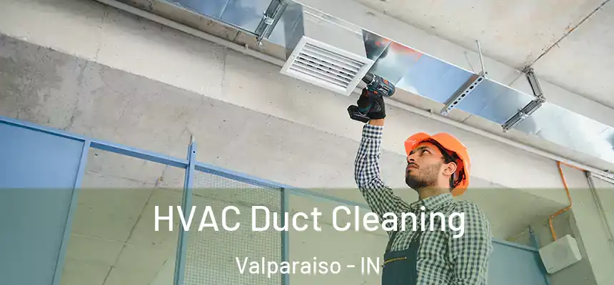 HVAC Duct Cleaning Valparaiso - IN