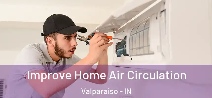  Improve Home Air Circulation Valparaiso - IN