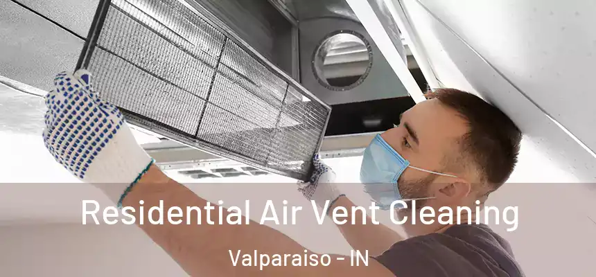  Residential Air Vent Cleaning Valparaiso - IN