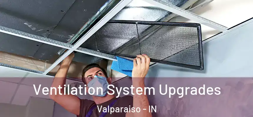  Ventilation System Upgrades Valparaiso - IN